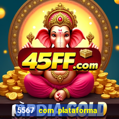 5567 com plataforma de jogos